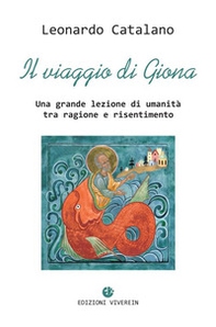 Il Viaggio di Giona. Una grande lezione di umanità tra ragione e risentimento - Librerie.coop