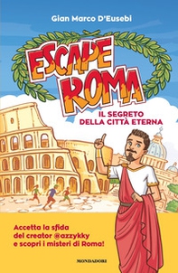 Escape Roma. Il segreto della città eterna - Librerie.coop