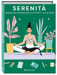 Serenità. Impara ad affrontare e a vincere le tue sfide - Librerie.coop