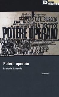 Potere operaio. La storia. La teoria - Vol. 1 - Librerie.coop