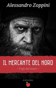 Il mercante del nord. Figli del mare - Vol. 1 - Librerie.coop