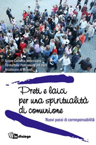Preti e laici per una spiritualità di comunione. Nuovi passi di corresponsabilità - Librerie.coop Preti e laici per una spiritualità di comunione. Nuovi passi di corresponsabilità - Librerie.coop