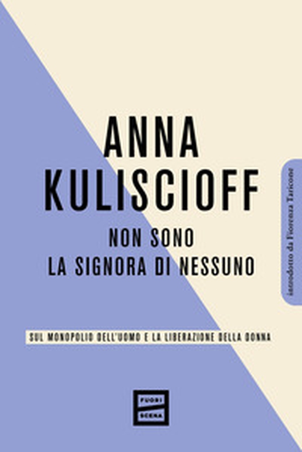 Non sono la signora di nessuno. Sul monopolio dell'uomo e la liberazione della donna - Librerie.coop Non sono la signora di nessuno. Sul monopolio dell'uomo e la liberazione della donna - Librerie.coop