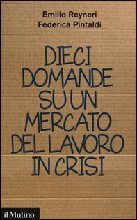 Dieci domande su un mercato del lavoro in crisi - Librerie.coop