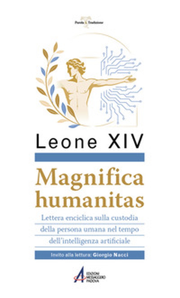 Magnifica humanitas. Lettera Enciclica sulla custodia della persona umana nel tempo dell'intelligenza artificiale - Librerie.coop
