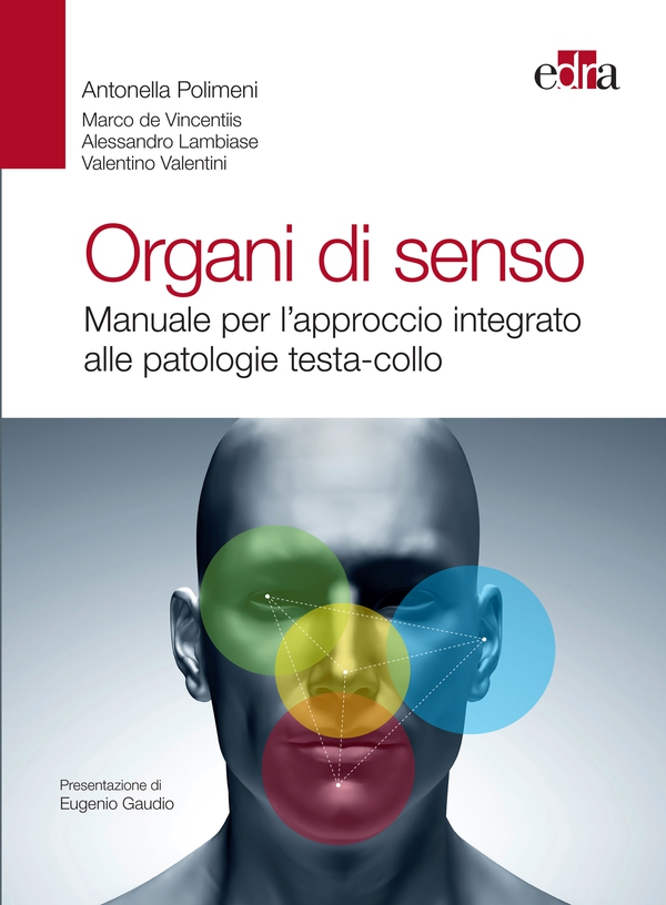 Organi di senso. Manuale per l’approccio integrato alle patologie testa-collo - Librerie.coop Organi di senso. Manuale per l’approccio integrato alle patologie testa-collo - Librerie.coop