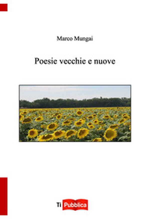 Poesie vecchie e nuove - Librerie.coop Poesie vecchie e nuove - Librerie.coop