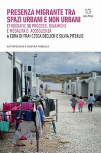 Presenza migrante tra spazi urbani e non urbani. Etnografie su processi, dinamiche e modalità di accoglienza - Librerie.coop Presenza migrante tra spazi urbani e non urbani. Etnografie su processi, dinamiche e modalità di accoglienza - Librerie.coop