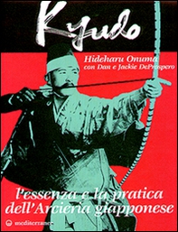 Kyudo. L'essenza e la pratica dell'arcieria giapponese - Librerie.coop