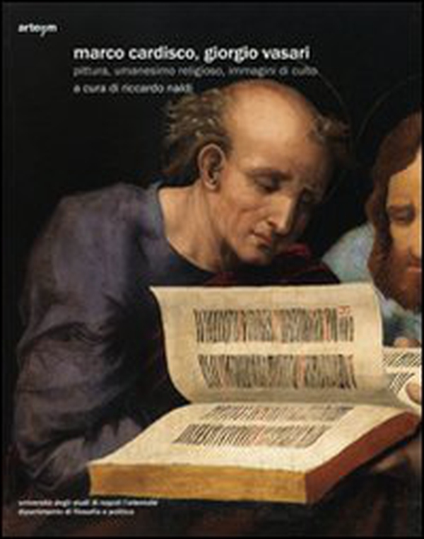 Marco Cardisco, Giorgio Vasari. Pittura, umanesimo religioso, immagini di culto - Librerie.coop Marco Cardisco, Giorgio Vasari. Pittura, umanesimo religioso, immagini di culto - Librerie.coop