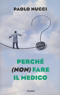 Perché (non) fare il medico - Librerie.coop