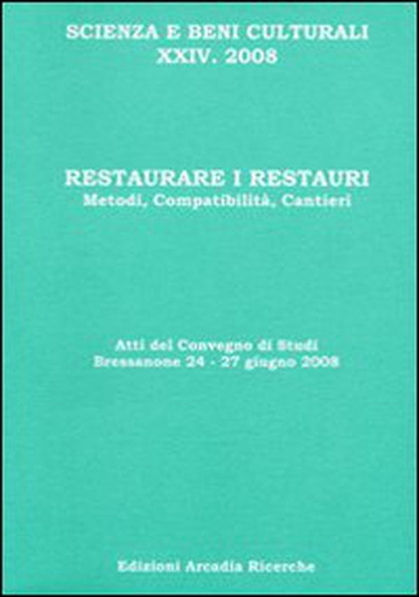 Restaurare i restauri. Metodi, compatibilità , cantieri - Librerie.coop