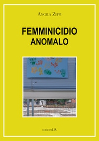 Femminicidio anomalo - Librerie.coop Femminicidio anomalo - Librerie.coop