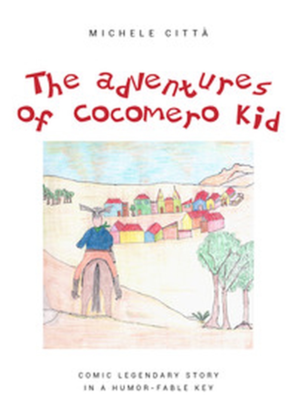 The adventures of Cocomero Kid - Librerie.coop The adventures of Cocomero Kid - Librerie.coop