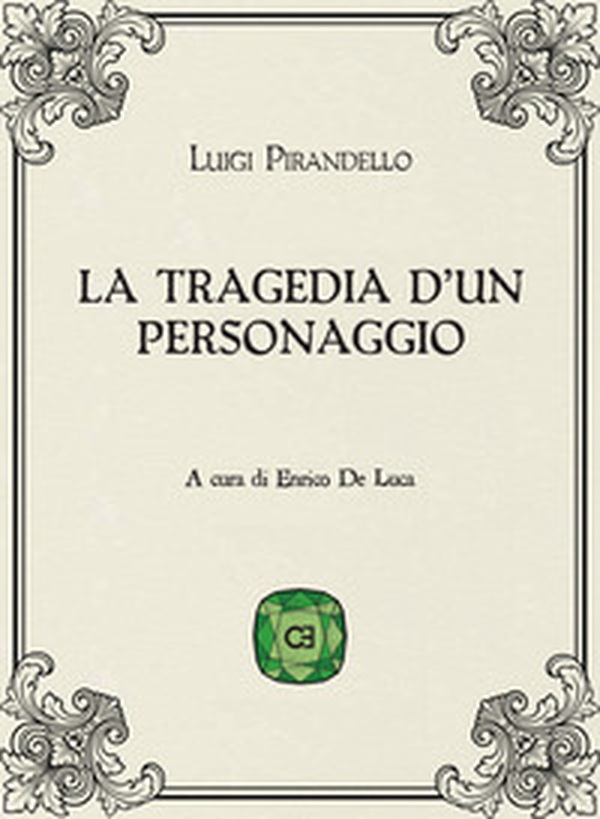 La tragedia d'un personaggio - Librerie.coop La tragedia d'un personaggio - Librerie.coop