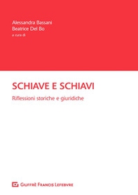 Schiave e schiavi. Riflessioni storiche e giuridiche - Librerie.coop