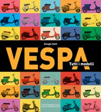 Vespa. Tutti i modelli - Librerie.coop