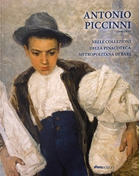 Antonio Piccinni (1846-1920). Nelle collezioni della pinacoteca metropolitana di Bari - Librerie.coop
