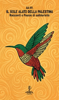 Il sole alato della Palestina. Racconti e poesie di solidarietà - Librerie.coop