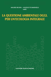 La questione ambientale oggi. Per un'ecologia integrale - Librerie.coop