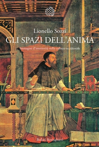 Gli spazi dell'anima. Immagini d'interiorità nella cultura occidentale - Librerie.coop Gli spazi dell'anima. Immagini d'interiorità nella cultura occidentale - Librerie.coop