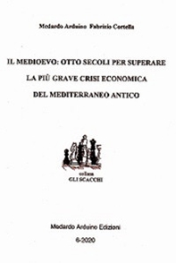 Il Medioevo: otto secoli per superare la più grave crisi economica del mediterraneo antico - Librerie.coop