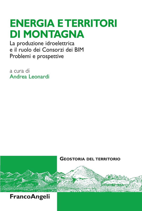 Energia e territori di montagna. La produzione idroelettrica e il ruolo dei Consorzi dei BIM. Problemi e prospettive - Librerie.coop Energia e territori di montagna. La produzione idroelettrica e il ruolo dei Consorzi dei BIM. Problemi e prospettive - Librerie.coop