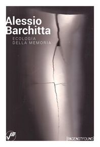 Alessio Barchitta. Ecologia della memoria - Librerie.coop