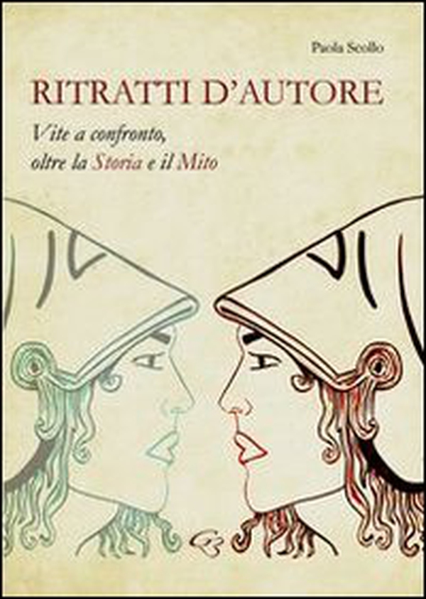 Ritratti d'autore. Vite a confronto, oltre la storia e il mito - Librerie.coop