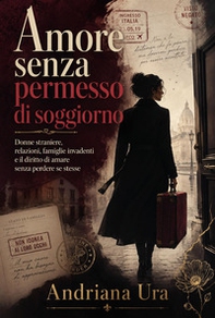 Amore senza permesso di soggiorno - Librerie.coop