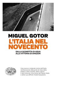 L'Italia nel Novecento. Dalla sconfitta di Adua alla vittoria di Amazon - Librerie.coop L'Italia nel Novecento. Dalla sconfitta di Adua alla vittoria di Amazon - Librerie.coop