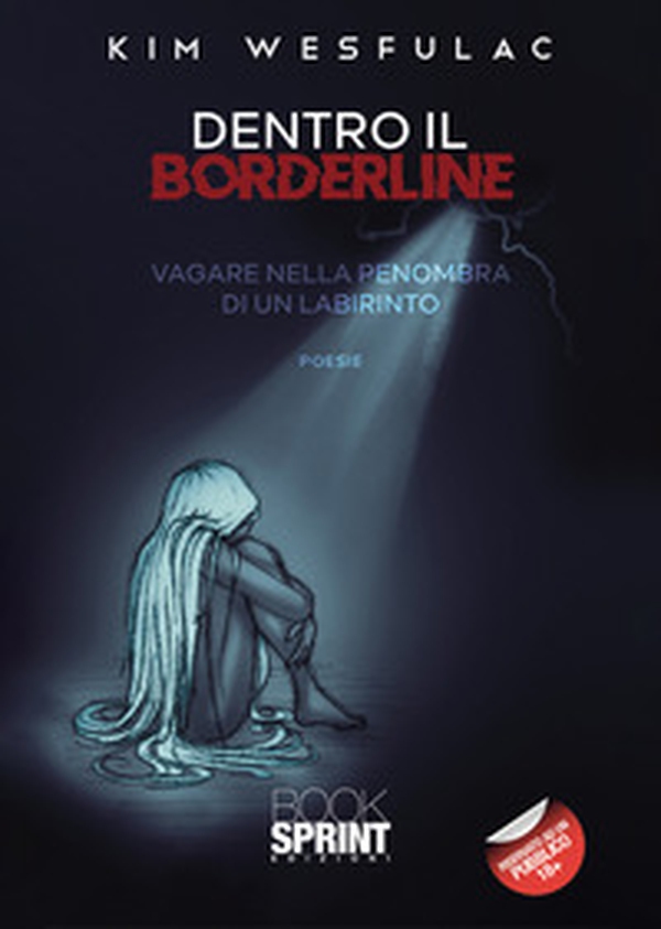 Dentro il borderline. Vagare nella penombra di un labirinto - Librerie.coop Dentro il borderline. Vagare nella penombra di un labirinto - Librerie.coop