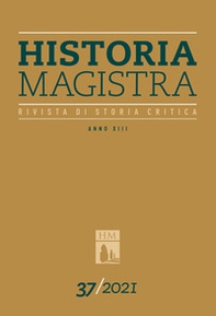 Historia Magistra. Rivista di storia critica - Vol. 37 - Librerie.coop Historia Magistra. Rivista di storia critica - Vol. 37 - Librerie.coop
