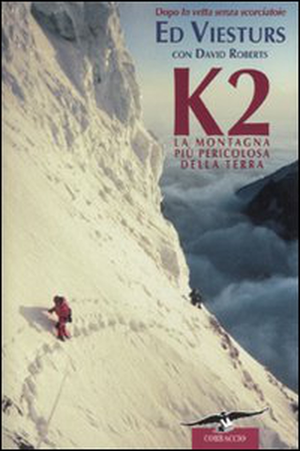 K2. La montagna più pericolosa della Terra - Librerie.coop K2. La montagna più pericolosa della Terra - Librerie.coop