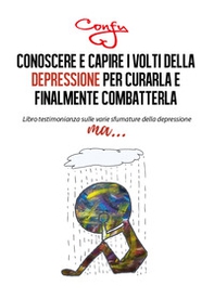 Conoscere e capire i volti della depressione per curarla e finalmente combatterla - Librerie.coop