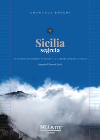 Sicilia segreta. Un viaggio letterario in Sicilia. Ediz. italiana e inglese - Librerie.coop