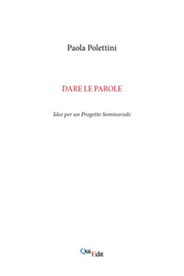 Dare le parole. Idee per un progetto seminariale - Librerie.coop Dare le parole. Idee per un progetto seminariale - Librerie.coop