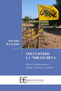 Voci contro la 'Ndrangheta. Brevi testimonianze dalla Calabria centrale - Librerie.coop