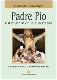 Padre Pio e il mistero della sua messa - Librerie.coop