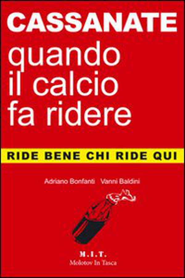 Cassanate. Quando il calcio fa ridere - Librerie.coop Cassanate. Quando il calcio fa ridere - Librerie.coop