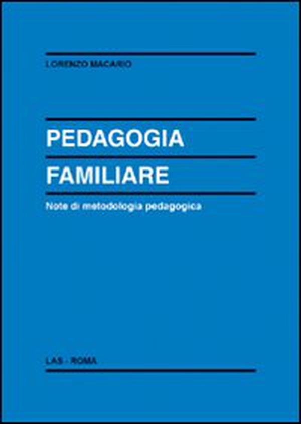 Pedagogia familiare. Note di metodologia pedagogica - Librerie.coop Pedagogia familiare. Note di metodologia pedagogica - Librerie.coop