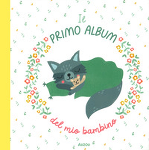 Il primo album del mio bambino - Librerie.coop Il primo album del mio bambino - Librerie.coop