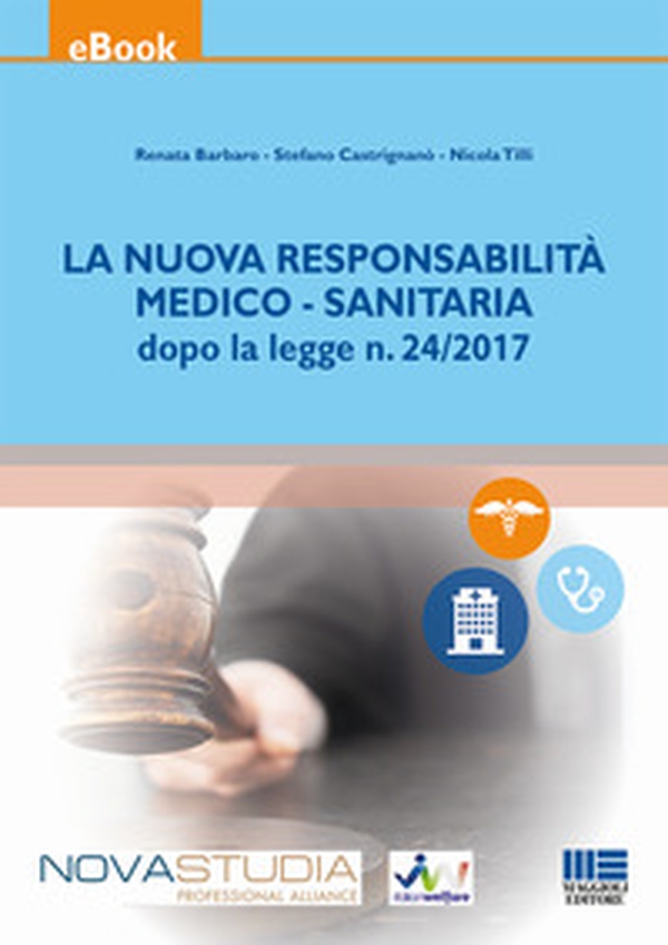 La nuova responsabilità medico-sanitaria dopo la legge n. 24/2017 - Librerie.coop La nuova responsabilità medico-sanitaria dopo la legge n. 24/2017 - Librerie.coop