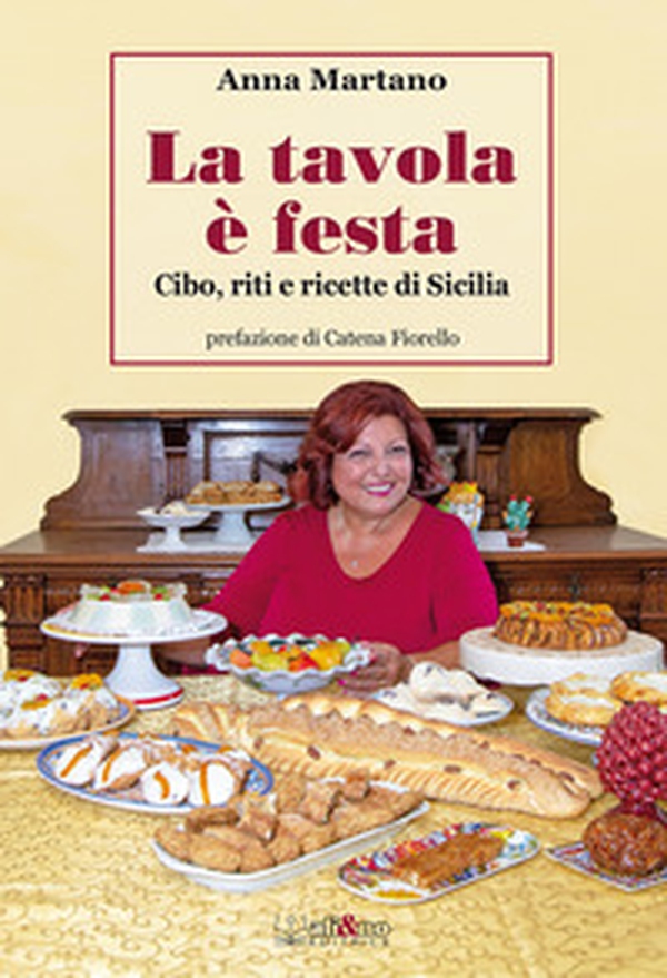 La tavola è festa. Cibo, riti e ricette di Sicilia - Librerie.coop La tavola è festa. Cibo, riti e ricette di Sicilia - Librerie.coop