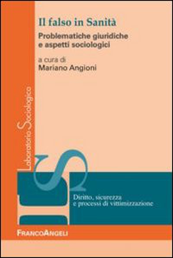 Il falso in sanità. Problematiche giuridiche ed aspetti sociologici - Librerie.coop Il falso in sanità. Problematiche giuridiche ed aspetti sociologici - Librerie.coop