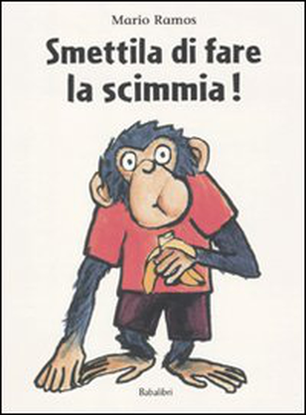 Smettila di fare la scimmia! - Librerie.coop Smettila di fare la scimmia! - Librerie.coop