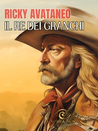 Il Re dei Granchi. Buffalo Bill a Torino - Librerie.coop