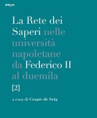 La rete dei saperi nelle università napoletane da Federico II al duemila - Librerie.coop