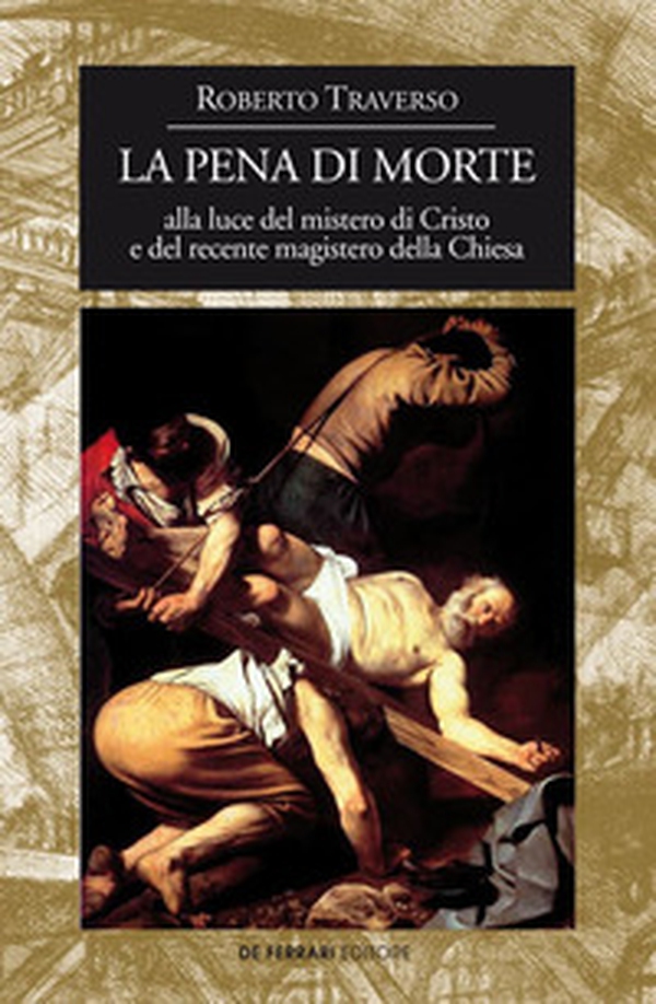 La pena di morte alla luce del mistero di Cristo e del recente magistero della Chiesa - Librerie.coop La pena di morte alla luce del mistero di Cristo e del recente magistero della Chiesa - Librerie.coop