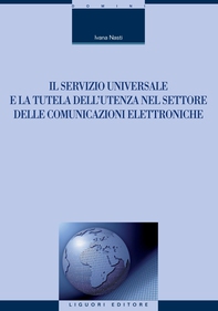 Il servizio universale e la tutela dell’utenza nel settore delle comunicazioni elettroniche - Librerie.coop Il servizio universale e la tutela dell’utenza nel settore delle comunicazioni elettroniche - Librerie.coop